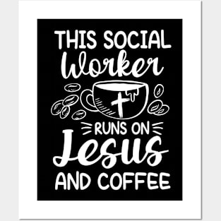 This Social Worker Runs On Jesus and Coffee Posters and Art